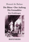 Die Boerse / Der Auftrag / Die Grenadiere : Drei Erzahlungen - Book