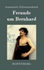 Freunde Um Bernhard - Book
