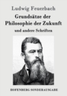 Grundsatze der Philosophie der Zukunft : und andere Schriften - Book