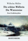Die schoene Mullerin / Die Winterreise : Zwei Gedichtzyklen - Book