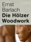 Ernst Barlach : Woodwork - Book