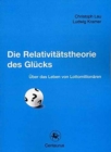 Die Relativitatstheorie des Glucks : Uber das Leben von Lottomillionaren - Book