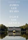 James Lee Byars : I Give You Genius - Book