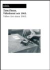 Time Pieces : Video Art Since 1963 - Book