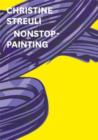 Christine Streuli : Nonstop-Painting - Book