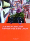 Cosima von Bonin : Hippies Use Side Door. The Year 2014 Has Lost the Plot - Book