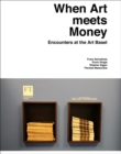 When Art Meets Money : Encounters at the Art Basel - Book