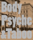 Body Psyche & Taboo : Vienna Actionism and Early Vienna Modernism - Book