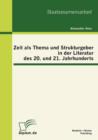 Zeit ALS Thema Und Strukturgeber in Der Literatur Des 20. Und 21. Jahrhunderts - Book