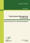 Performance Management Im Vertrieb : Balanced Scorecard Im Vertriebsmanagement - Book