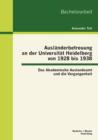 Auslanderbetreuung an der Universitat Heidelberg von 1928 bis 1938 : Das Akademische Auslandsamt und die Vergangenheit - Book