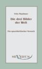 Die Drei Bilder Der Welt - Ein Sprachkritischer Versuch - Book