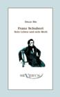 Franz Schubert - Sein Leben und sein Werk : Aus Fraktur ubertragen - Book