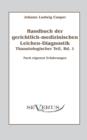 Handbuch der gerichtlich-medizinischen Leichen-Diagnostik : Thanatologischer Teil, Bd. 1: Nach eigenen Erfahrungen - Book