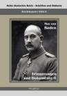 Prinz Max von Baden. Erinnerungen und Dokumente II : Reihe Deutsches Reich VIII/I-II. Aus Fraktur ubertragen - Book