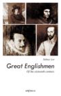 Great Englishmen of the Sixteenth Century : Philip Sidney, Thomas More, Walter Ralegh, Edmund Spenser, Francis Bacon and William Shakespeare - Book