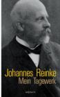 Johannes Reinke : Mein Tagewerk. Autobiographie - Book