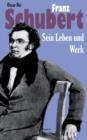 Franz Schubert - Sein Leben und sein Werk : Aus Fraktur ubertragen - Book