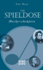 Die Spieldose : Musiker-Anekdoten uber Wagner, Strauss, Schubert, Schumann, Haydn u. v. a. - Book