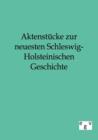 Aktenstucke Zur Neuesten Schleswig-Holsteinischen Geschichte - Book