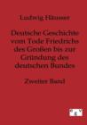 Deutsche Geschichte Vom Tode Friedrichs Des Grossen Bis Zur Grundung Des Deutschen Bundes - Zweiter Band - Book