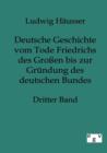 Deutsche Geschichte Vom Tode Friedrichs Des Grossen Bis Zur Grundung Des Deutschen Bundes - Book