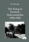 Der Krieg in Deutsch-Sudwestafrika 1904-1906 - Book