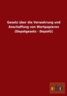 Gesetz uber die Verwahrung und Anschaffung von Wertpapieren (Depotgesetz - DepotG) - Book