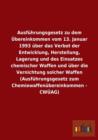 Ausfuhrungsgesetz zu dem UEbereinkommen vom 13. Januar 1993 uber das Verbot der Entwicklung, Herstellung, Lagerung und des Einsatzes chemischer Waffen und uber die Vernichtung solcher Waffen (Ausfuhru - Book