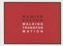 Hamish Fulton: Walking Transformation - Book