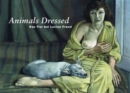 Lucian Freud: Animals Dressed - Book