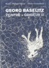 Georg Baselitz: Peintre-Graveur : Catalogue Raisonne of the Graphic Work 1983-1989 - Book