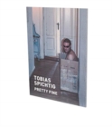 Tobias Spichtig: Pretty Fine : Cat. Cfa Contemporary Fine Arts Berlin - Book