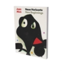 Joan Miro New Beginnings : Cat. Zpk Zentrum Paul Klee Bern - Book