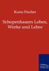 Schopenhauers Leben, Werke Und Lehre - Book