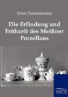 Die Erfindung Und Fruhzeit Des Meissner Porzellans - Book