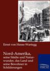 Nord-Amerika, Seine Stadte Und Naturwunder, Das Land Und Seine Bewohner in Schilderungen - Book