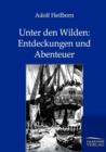 Unter Den Wilden : Entdeckungen Und Abenteuer - Book