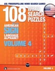 108 Word Search Puzzles with the American Sign Language Alphabet Volume 04 : ASL Fingerspelling Word Search Games - Book