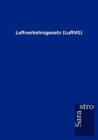 Luftverkehrsgesetz (Luftvg) - Book