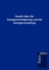 Gesetz uber die Zwangsversteigerung und die Zwangsverwaltung - Book