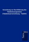 Verordnung Zur Durchfuhrung Des Tabaksteuergesetzes (Tabaksteuerverordnung - Tabstv) - Book