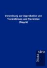 Verordnung Zur Approbation Von Tierarztinnen Und Tierarzten (Tappv) - Book
