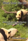 What Zoos Can Do (including 2013 Update) : The Leading Zoological Gardens of Europe 2010 - 2020 - Book