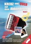 Kreuz Und Quer Auf Dem Akkordeon Band 2 : 100 Schlager, Oldies, Stimmungslieder, Seemannslieder, Pop, Volksmusik, Leicht Gesetzt - Book