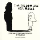 Paul Chan : The Shadow and Her Wanda - Book