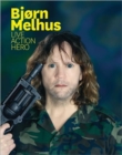 Bjorn Melhus: Live Action Hero - Book
