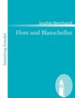 Flore und Blanscheflur : Ein episches Gedicht in zwoelf Gesangen - Book