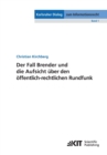 Der Fall Brender und die Aufsicht uber den oeffentlich-rechtlichen Rundfunk - Book