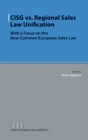 CISG vs. Regional Sales Law Unification : With a Focus on the New Common European Sales Law - eBook
